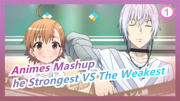 A Certain Scientific Accelerator MMD| Anime Mix(plot-centric) The Strongest vs The Weakest 01_1
