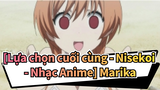 [Lựa chọn cuối cùng - Nisekoi - Nhạc Anime] Marika