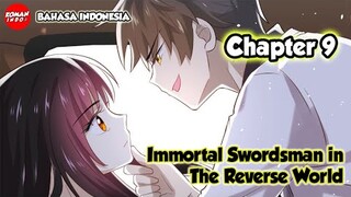 Immortal Swordsman in The Reverse World Chapter 9 Bahasa Indonesia