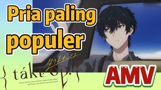 [Takt Op. Destiny] AMV | Pria paling populer