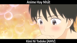 Kimi Ni Todoke [AMV] Hay nhất