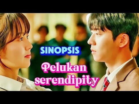 SINOPSIS DRAKOR PELUKAN SERENDIPITY || Kisah Romantis Chae Jong Hyeop Dan Kim So Hyun