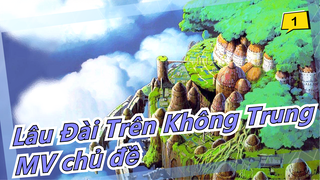 [Lâu Đài Trên Không Trung] MV chủ đề_1