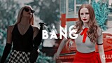 Riverdale Girls | Bang Bang