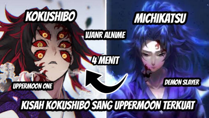 KISAH KOKUSHIBO SANG UPPERMOON TERKUAT YANG DULUNYA BERNAMA MICHIKATSU DAN MANTAN SEORANG HASHIRA🔥