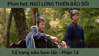 Phim hot: Ngũ long thiên bảo bối, vổ trang bom tấn #14