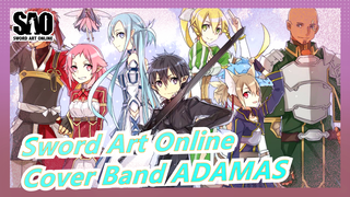 [Sword Art Online] [Band] ADAMAS| Cover Band [Fixsodia] - Yuedui [Versi Mulus]