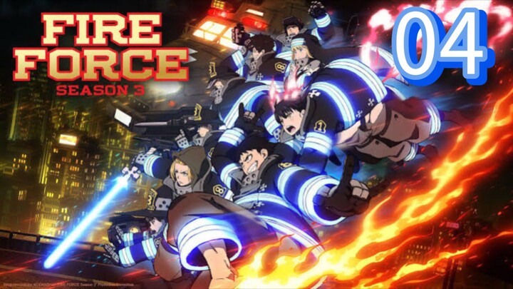 EP-04||Fire Force Season 03||ENG SUB