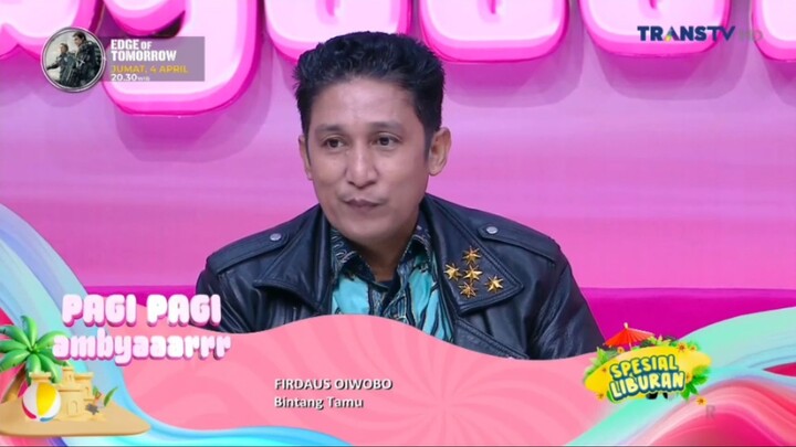Pagi Pagi ambyar Sepesial - FIRDAUS OIWOBO 🤭🙄😝 | Jumaat 4 April 2025