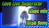 [Love Live Superstar Ep. 8] Nhạc nền: Wish Song