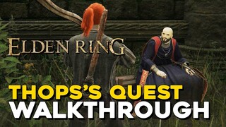 Elden Ring Thops's Quest Walkthrough (NPC Guide)