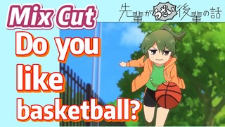 [My Sanpei is Annoying]  Mix Cut | Do  you  like  basketball?