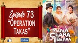 Maria Clara At Ibarra - Episode 73 - "Operation Takas"