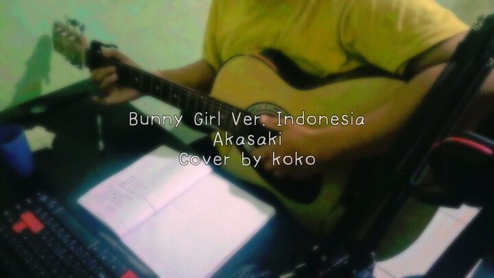 Bunny Girl Ver. Indonesia / Cover by koko