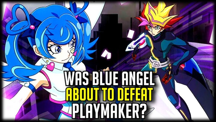 Was Blue Angel About To Defeat Playmaker? [Fallen Angel]