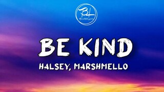 Halsey and Marshmello - Be Kind (Lyrics)