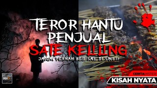 KISAH HANTU PENJUAL SATE KELILING - CERITA MISTERI