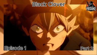 BlaCk Clover Episode 1 PArt 2