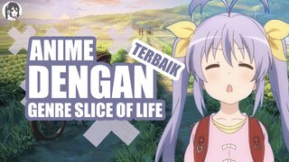 3 ANIME DENGAN GENRE SLICE OF LIFE TERBAIK VERSI GUA,YANG WAJIB BANGET LU TONTON!!!!