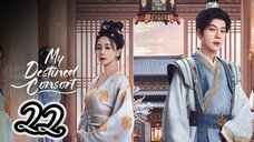 Episodes 22 ~ My Destined Consort 2025