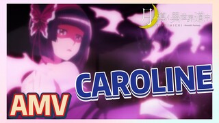 [CAROLINE] AMV