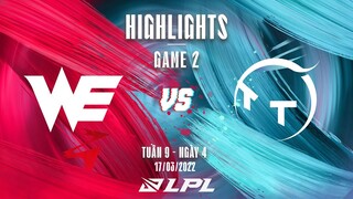 WE vs TT | Highlights - Game 2 | Tuần 9 Ngày 4 | LPL Mùa Xuân 2022