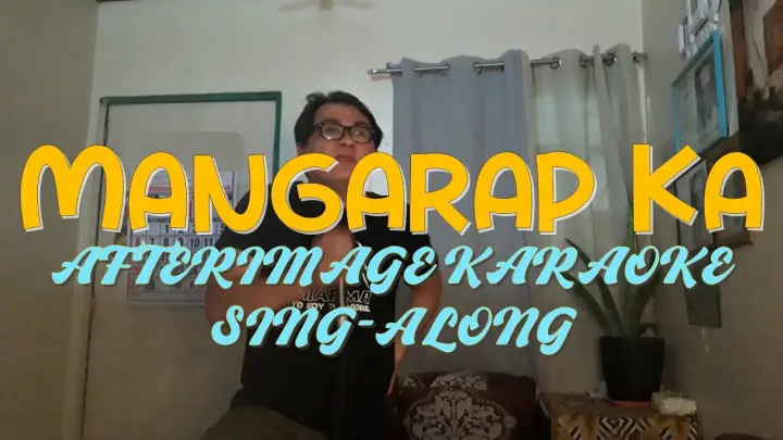 Mangarap Ka - AFTERIMAGE KARAOKE SING-ALONG