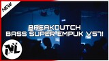 DJ BREAKDUTCH SUPER EMPUK V57 FULL BASS TERBARU SHELTER [NDOO LIFE]