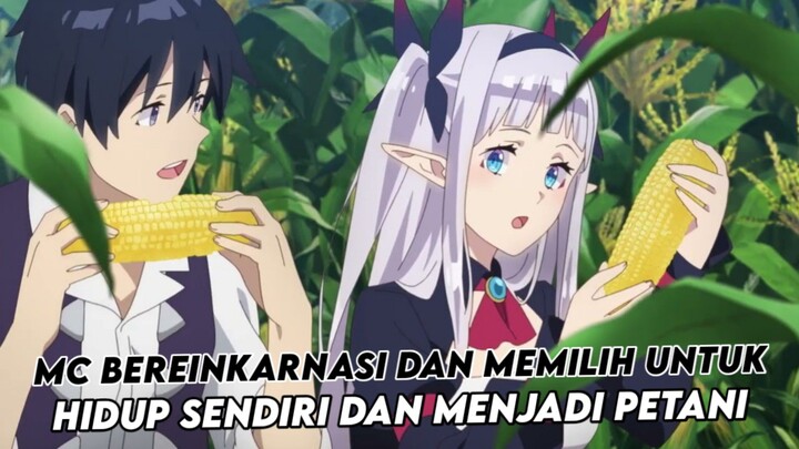 MC bereinkarnasi ke isekai dan memilih untuk hidup sendiri dan menjadi petani