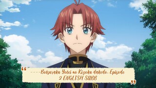 ----Botsuraku Yotei no Kizoku dakedo, Episode 2 ENGLISH SUBBED----