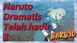 Naruto Dramatis Telah hadir 2