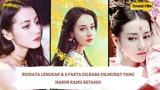 BIODATA LENGKAP & FAKTA DILRABA DILMURAT || Artis Tercantik di Asia😍