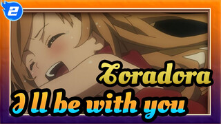 Toradora|I'll be with you for the rest of my life_2