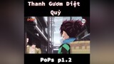 Thanh Gươm Diệt Quỷ P1.2 thanhguomdietquy tanjiro pops anime manga fyp xuhuong tiktok
