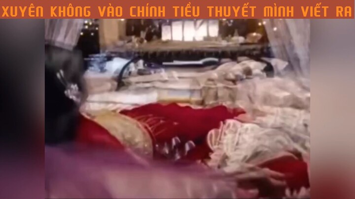 Xuyên không vào chính tiểu thuyết mình viết ra #phimhaymoingay