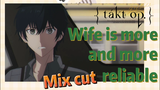 [Takt Op. Destiny]  Mix cut |  Wife is more and more reliable