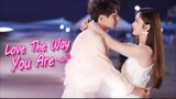 LOVE THE WAY YOU ARE EPISODE 04 SUB INDO