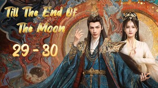 TiII The 🔚 Of The M🌚🌝N Episode 29 - 30