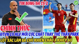 CHÍNH THỨC: ĐTVN CÓ HLV MỚI CỰC CHẤT THAY THẾ THẦY PARK, LỘT XÁC LÀM BÁ CHỦ KHIẾN CẢ CHÂU Á KHIẾP SỢ