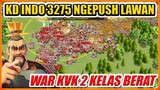 KINGDOM INDO 3275 NGEPUSH LAWAN KD IMPER 3278 !! WAR KVK 2 KELAS BERAT !!
