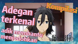 [Horimiya] Kompilasi | Adegan terkenal adik membantu menjodohkan