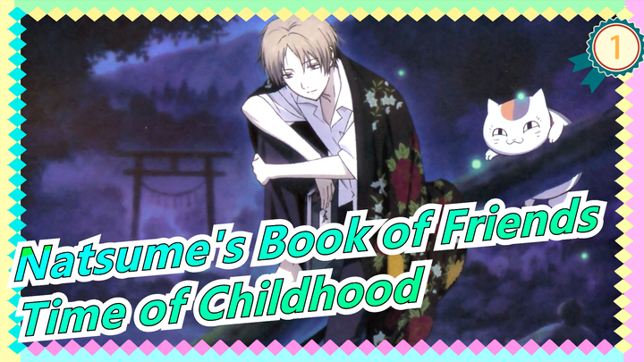[Natsume's Book of Friends] Time of Childhood -- You're Still Waiting For Me_1