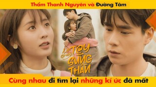 THẨM THANH NGUYÊN VÀ ĐƯỜNG TÂM CÙNG NHAU ĐI TÌM LẠI KÝ ỨC ĐÃ MẤT || HELLO THE SHARPSHOOTER - 你好神枪手