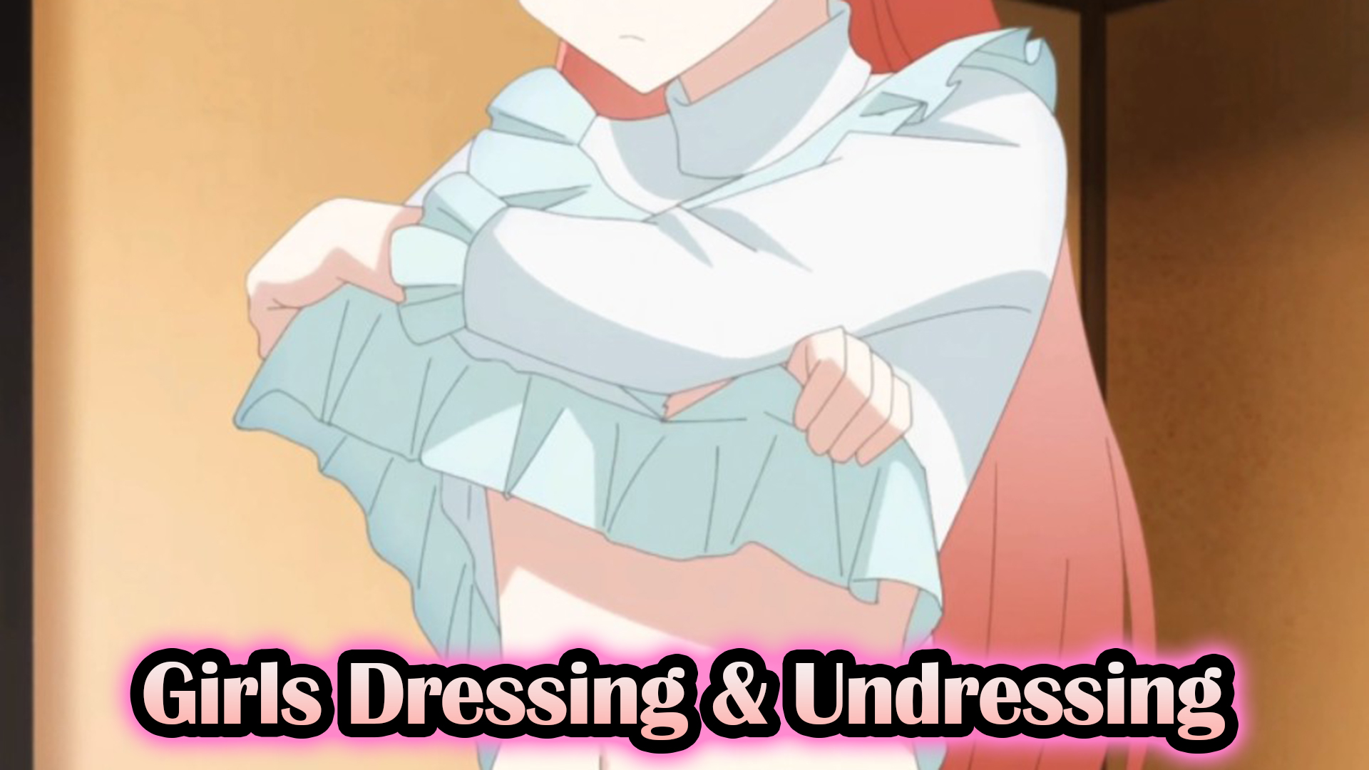 Girls Dressing & Undressing - BiliBili