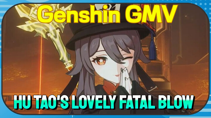 [Genshin  GMV] Hu Tao's lovely fatal blow
