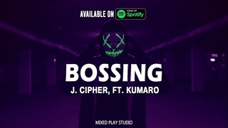 J. Cipher, ft. Kumaro - BOSSING (Lyric Video) 🎵