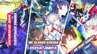 8 Anime Overpower Mc Dijauhi Karena Kekuatannya