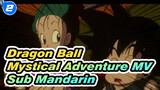 Dragon Ball Lagu Tema "Mystical Adventure!" MV | Sub Mandarin_2