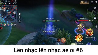 Lên nhạc lên nhạc anh em ơi p6