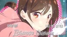 Ichinose Chizuru - Edit I Like Me Better